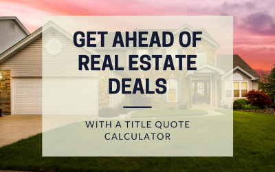 Get ahead of potential real estate deals with a title quote calculator