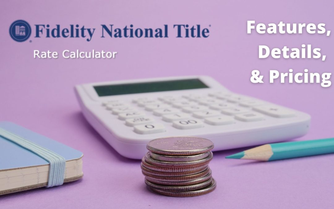 Fidelity Title Insurance Calculator: Features, Details, & Pricing