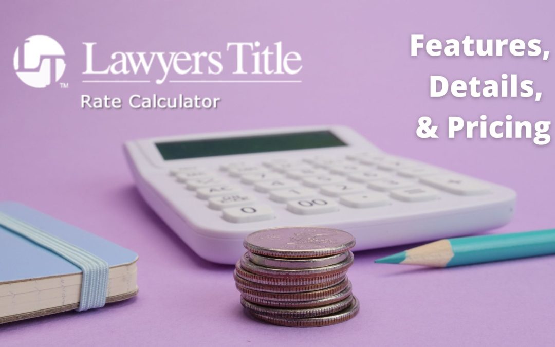 Lawyer’s Title Rate Calculator: Features, Details, & Pricing