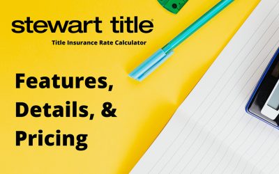 Stewart Title Rate Calculator: Features, Details, & Pricing